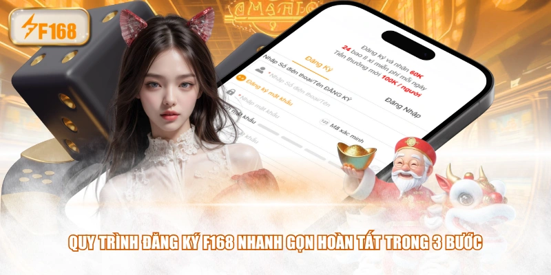 Quy trình đăng ký F168 nhanh gọn hoàn tất trong 3 bước